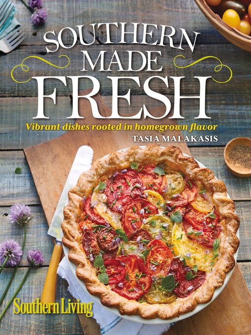 Title details for Southern Living Southern Made Fresh by Tasia Malakasis - Available